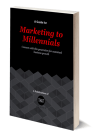 Marketing to Millennial Customers | THAT Agency